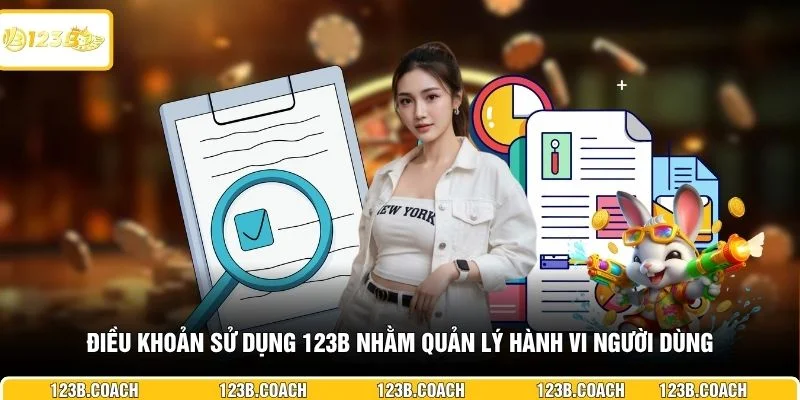 Điều khoản sử dụng 123B nhằm quản lý hành vi người dùng 