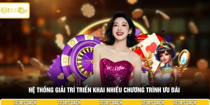 Hệ thống giải trí triển khai nhiều chương trình ưu đãi 
