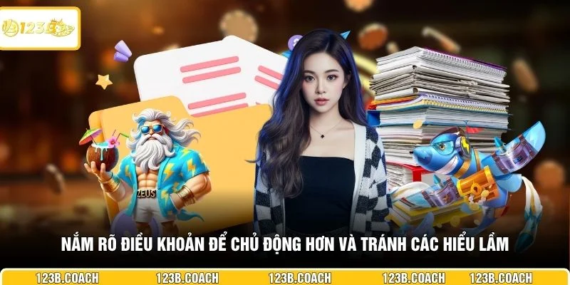 Nắm rõ điều khoản để chủ động hơn và tránh các hiểu lầm