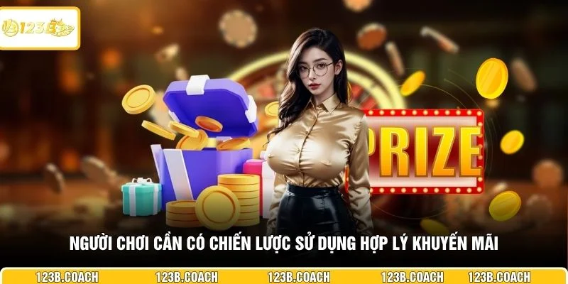 Người chơi cần có chiến lược sử dụng hợp lý khuyến mãi