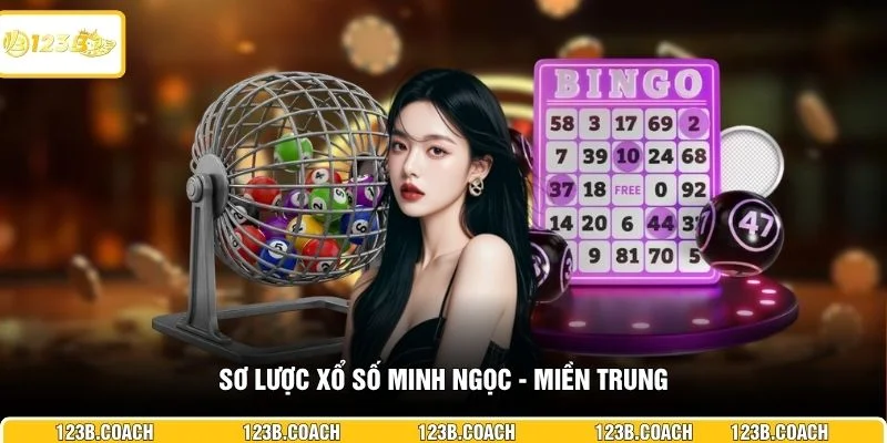 Sơ lược xổ số Minh Ngọc - miền Trung