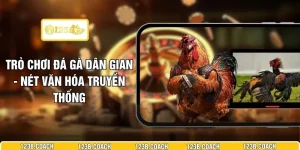 Trò Chơi Đá Gà Dân Gian